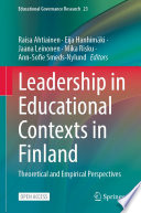 Leadership in educational contexts in Finland : theoretical and empirical perspectives /