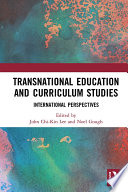 Transnational education and curriculum studies : international perspectives /