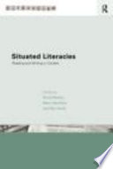 Situated literacies : reading and writing in context /