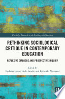 Rethinking sociological critique in contemporary education : reflexive dialogue and prospective inquiry /