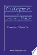 Social geographies of educational change /