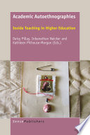 Academic autoethnographies : inside teaching in higher education /