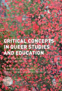 Critical concepts in Queer Studies and education : an international guide for the twenty-first century /