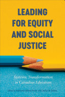 Leading for equity and social justice : systemic transformation in Canadian education /