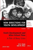 Youth development and after-school time : a tale of many cities /