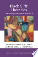 Black girls' literacies : transforming lives and literacy practices /