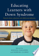 Educating learners with down syndrome : research, theory, and practice with children and adolescents /