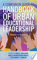 A companion guide to handbook of urban educational leadership : theory to practice /