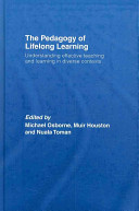 The pedagogy of lifelong learning : understanding effective teaching and learning in diverse contexts /