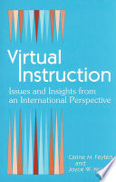 Virtual instruction : issues and insights from an international perspective /