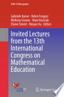Invited Lectures from the 13th International Congress on Mathematical Education /