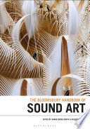 The Bloomsbury handbook of sound art /