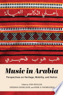 Music in Arabia : perspectives on heritage, mobility, and nation /