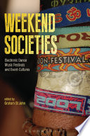Weekend societies : electronic dance music festivals and event-cultures. /