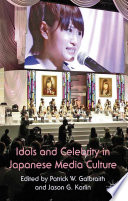 Idols and celebrity in Japanese media culture /