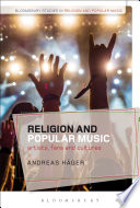 Religion and popular music : artists, fans, and cultures /