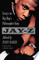 Jay-Z : essays on hip hop's philosopher king /