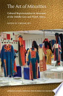 The art of minorities : cultural representation in museums of the Middle East and North Africa /