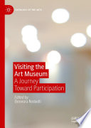 Visiting the art museum : a journey toward participation /