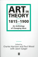Art in theory, 1815-1900 : an anthology of changing ideas /