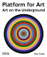 Platform for Art, Art on the Underground /