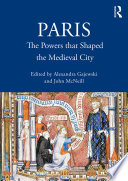 Paris : the powers that shaped the Medieval city /