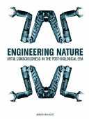 Engineering nature : art & consciousness in the post-biological era /