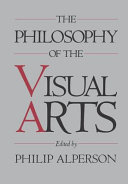 The Philosophy of the visual arts /