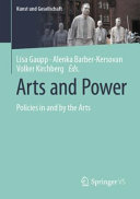 Arts and power : policies in and by the arts /