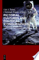 Pictorial cultures and political iconographies : approaches, perspectives, case studies from Europe and America /