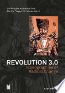 Revolution 3.0 : iconographies of radical change /