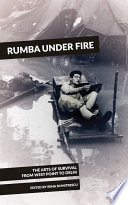 Rumba under fire : the arts of survival from West Point to Delhi /