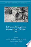 Subversive strategies in contemporary Chinese art /