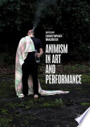 Animism in art and performance /