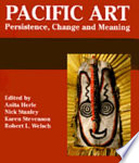 Pacific art : persistence, change, and meaning /