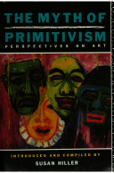 The Myth of primitivism : perspectives on art /