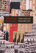 Vernacular visionaries : international outsider art /