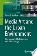 Media art and the urban environment : engendering public engagement with urban ecology /
