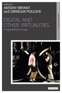 Digital and other virtualities : renegotiating the image /