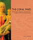 The coral mind : Adrian Stokes's engagement with architecture, art history, criticism, and psychoanalysis /