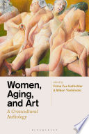 Women, aging, and art : a crosscultural anthology /