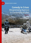 Comedy in crises : weaponising humour in contemporary art /
