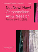 Not now! Now! Chronopolitics, art & research /