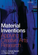 Material inventions : applying creative arts research /