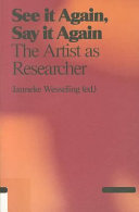 See it again, say it again : the artist as researcher /