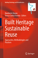 Built heritage sustainable reuse : approaches, methodologies and practices /
