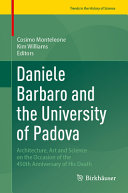 Daniele Barbaro and the University of Padova : architecture, art and science on the occasion of the 450th anniversary of his death /