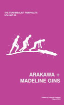 Arakawa + Madeline Gins /