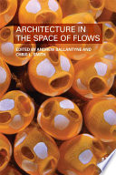 Architecture in the space of flows /