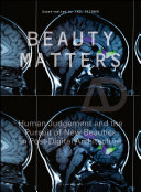 Beauty matters : human judgement and the pursuit of new beauties in post-digital architecture /